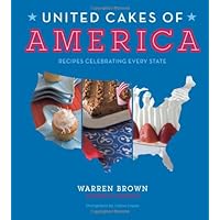 United Cakes of America: Recipes Celebrating Every State United Cakes of America: Recipes Celebrating Every State Hardcover Kindle