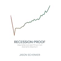 Recession-Proof: How to Survive and Thrive in an Economic Downturn Recession-Proof: How to Survive and Thrive in an Economic Downturn Kindle Paperback