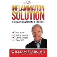 The Inflammation Solution: When Everything Works and Nothing Hurts The Inflammation Solution: When Everything Works and Nothing Hurts Paperback Mass Market Paperback