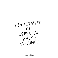 Highlights of Cerebral Palsy Volume 1