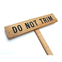 DO NOT TRIM Sign, No Trimming Marker, Warning Sign, Garden Marker, Outdoor Sign, Tree Marker, Yard Art, Driveway Sign, Flower Marker