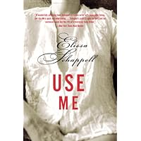 Use Me: Fiction Use Me: Fiction Kindle Hardcover Paperback