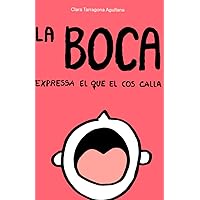 La boca expressa el que el cos calla (Catalan Edition) La boca expressa el que el cos calla (Catalan Edition) Paperback