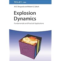 Explosion Dynamics: Fundamentals and Practical Applications Explosion Dynamics: Fundamentals and Practical Applications Kindle Hardcover