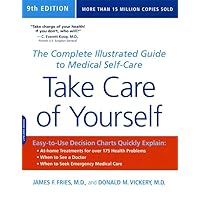 Take Care of Yourself, 9th Edition: The Complete Illustrated Guide to Medical Self-Care Take Care of Yourself, 9th Edition: The Complete Illustrated Guide to Medical Self-Care Paperback