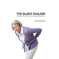 The Silent Stalker: A Patient's Guide for Understanding Osteoporosis The Silent Stalker: A Patient's Guide for Understanding Osteoporosis Kindle Paperback