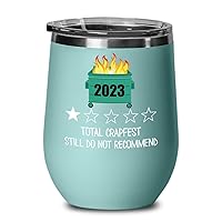 Dumpster Fire 2023 Wine Tumbler Total Crapfest Still Do Not Recommend Funny One Star Review Rating 12 Oz Insulated Hot Cold Coffee Mug Tea Cup