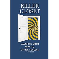 Killer Closet: Laughing Your Way to Office Success
