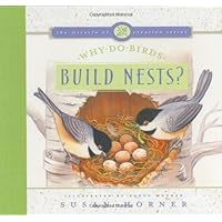Why Do Birds Build Nests? (The Miracle of Creation Series) Why Do Birds Build Nests? (The Miracle of Creation Series) Hardcover