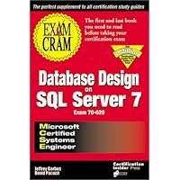MCSE Database Design on SQL Server 7 Exam Cram (Exam: 70-029) MCSE Database Design on SQL Server 7 Exam Cram (Exam: 70-029) Paperback Paperback