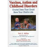 Vaccines, Autism and Childhood Disorders: Crucial Data That Could Save Your Child's Life Vaccines, Autism and Childhood Disorders: Crucial Data That Could Save Your Child's Life Paperback Mass Market Paperback