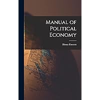 Manual of Political Economy Manual of Political Economy Hardcover Kindle Paperback Mass Market Paperback