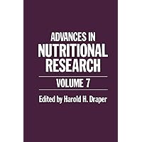 Advances in Nutritional Research: Volume 7 (Advances in Nutritional Research, 7) Advances in Nutritional Research: Volume 7 (Advances in Nutritional Research, 7) Paperback