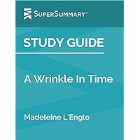 Study Guide: A Wrinkle In Time by Madeleine L'Engle (SuperSummary)