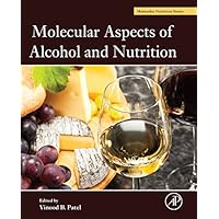 Molecular Aspects of Alcohol and Nutrition: A Volume in the Molecular Nutrition Series Molecular Aspects of Alcohol and Nutrition: A Volume in the Molecular Nutrition Series Kindle Hardcover