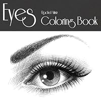 Eyes - Coloring Book: Color 30 Beautiful Women Eye Drawings – Practice Adding Eye Make Up - For Adults & Teenagers Eyes - Coloring Book: Color 30 Beautiful Women Eye Drawings – Practice Adding Eye Make Up - For Adults & Teenagers Paperback
