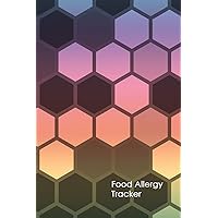 Food Allergy Tracker: Practical Diary for Food Sensitivities | Track your Symptoms and Indentify your Intolerances and Allergies