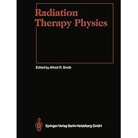 Radiation Therapy Physics (Medical Radiology) Radiation Therapy Physics (Medical Radiology) Hardcover Paperback