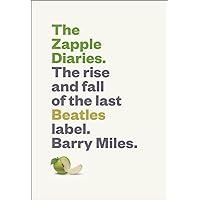 The Zapple Diaries: The Rise and Fall of the Last Beatles Label The Zapple Diaries: The Rise and Fall of the Last Beatles Label Hardcover Kindle Audible Audiobook Audio CD