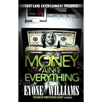 Money Ain't Everything (Fast Lane Ent) Money Ain't Everything (Fast Lane Ent) Kindle Paperback