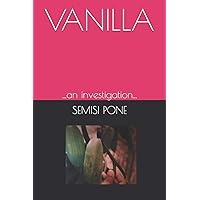 VANILLA: ...an investigation... (SCIENCE AND PLANT PROTECTION) VANILLA: ...an investigation... (SCIENCE AND PLANT PROTECTION) Paperback