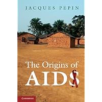 The Origins of AIDS The Origins of AIDS Kindle Paperback Hardcover