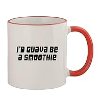I'd Guava Be A Smoothie - 11oz Ceramic Colored Rim & Handle Coffee Mug, Red