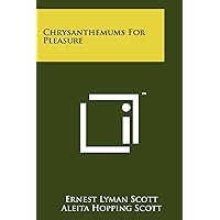 Chrysanthemums for Pleasure Chrysanthemums for Pleasure Paperback Hardcover