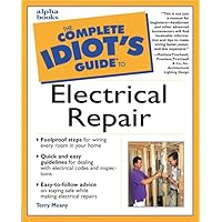 The Complete Idiot's Guide to Electrical Repair The Complete Idiot's Guide to Electrical Repair Paperback Kindle