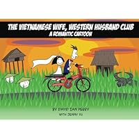 The Vietnamese Wife, Western Husband Club: A Romantic Cartoon The Vietnamese Wife, Western Husband Club: A Romantic Cartoon Paperback Mass Market Paperback