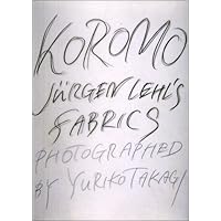 Koromo: Jurgen Lehl's Fabrics Koromo: Jurgen Lehl's Fabrics Paperback Mass Market Paperback