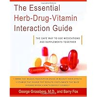 The Essential Herb-Drug-Vitamin Interaction Guide: The Safe Way to Use Medications and Supplements Together The Essential Herb-Drug-Vitamin Interaction Guide: The Safe Way to Use Medications and Supplements Together Paperback Kindle