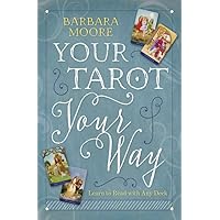 Your Tarot Your Way: Learn to Read with Any Deck Your Tarot Your Way: Learn to Read with Any Deck Paperback Kindle