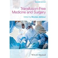 Transfusion-Free Medicine and Surgery Transfusion-Free Medicine and Surgery Kindle Hardcover