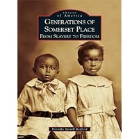 Generations of Somerset Place: From Slavery to Freedom Generations of Somerset Place: From Slavery to Freedom Kindle Hardcover Paperback