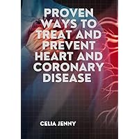 How to treat and prevent heart and Coronary disease: Care of the heart How to treat and prevent heart and Coronary disease: Care of the heart Kindle Paperback