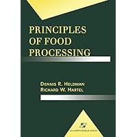 Principles of Food Processing (Food Science Text Series) Principles of Food Processing (Food Science Text Series) Kindle Hardcover Paperback