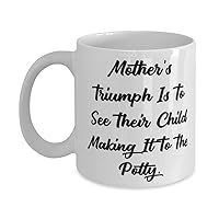 Beautiful Mommy, Mother's Triumph Is To See Their Child Making It To The Potty, Mommy 11oz 15oz Mug From Son Daughter