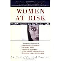 Women at Risk: The HPV Epidemic and Your Cervical Health Women at Risk: The HPV Epidemic and Your Cervical Health Paperback