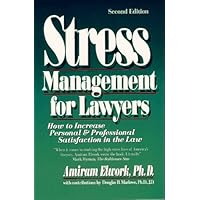 Stress Management for Lawyers: How to Increase Personal & Professional Satisfaction in the Law Stress Management for Lawyers: How to Increase Personal & Professional Satisfaction in the Law Paperback