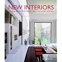 New Interiors: Inside 40 of the World's Most Spectacular Homes New Interiors: Inside 40 of the World's Most Spectacular Homes Hardcover