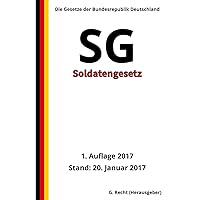Soldatengesetz - SG, 1. Auflage 2017 (German Edition) Soldatengesetz - SG, 1. Auflage 2017 (German Edition) Paperback Kindle