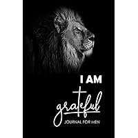 I AM Grateful Journal For Men: Affirmations Journal For Men, 52 Week, Scripture Writing Daily Gratitude Guided Journal Notebook With Prompts I AM Grateful Journal For Men: Affirmations Journal For Men, 52 Week, Scripture Writing Daily Gratitude Guided Journal Notebook With Prompts Paperback