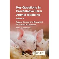 Key Questions in Preventative Farm Animal Medicine, Volume 1: Types, Causes and Treatment of Infectious Diseases Key Questions in Preventative Farm Animal Medicine, Volume 1: Types, Causes and Treatment of Infectious Diseases Kindle Paperback
