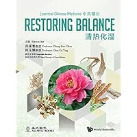 Essential Chinese Medicine - Volume 1: Restoring Balance Essential Chinese Medicine - Volume 1: Restoring Balance Kindle Hardcover