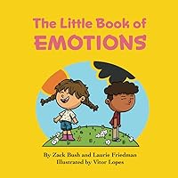 The Little Book of Emotions: Introduction for Children to Emotions, Thoughts, Feelings, Self, Others, Social Skills for Kids Ages 3 10, Preschool, Kindergarten, First Grade