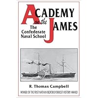 Academy on the James: The Confederate Naval School Academy on the James: The Confederate Naval School Hardcover