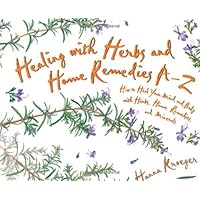 Healing With Herbs and Home Remedies A-Z Healing With Herbs and Home Remedies A-Z Paperback