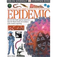Eyewitness: Epidemic (Eyewitness Books) Eyewitness: Epidemic (Eyewitness Books) Library Binding Hardcover Paperback