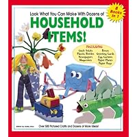 Look What You Can Make with Dozens of Household Items! Look What You Can Make with Dozens of Household Items! Hardcover